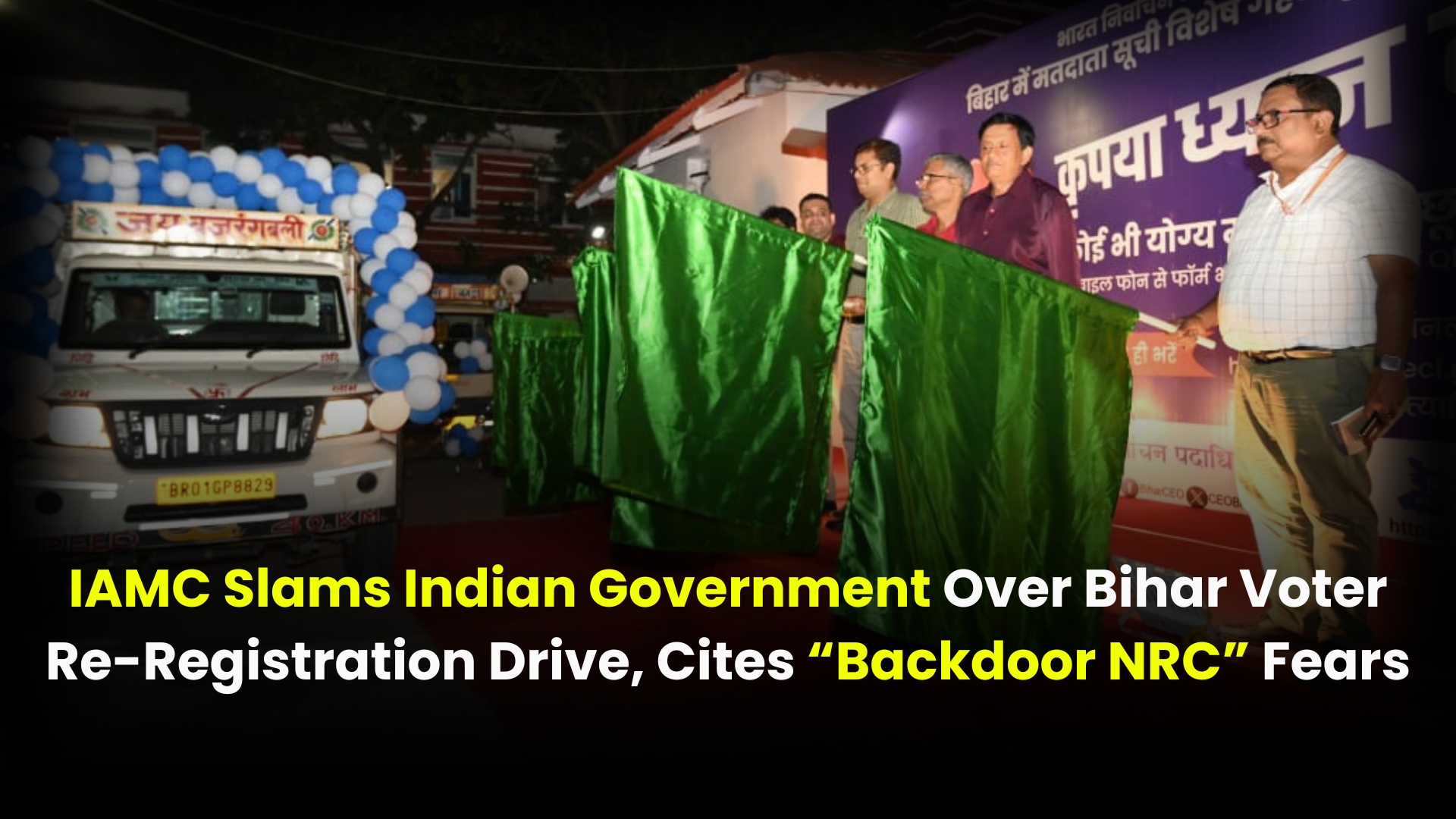 IAMC Slams Indian Government Over Bihar Voter Re-Registration Cites“Backdoor NRC” Fears
